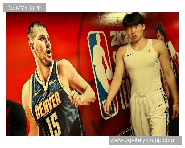 杨瀚森兴奋分享与约基奇对话经历十几分钟英语练习全力以赴